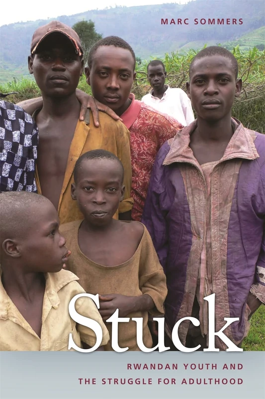 Stuck: Rwandan Youth and the Struggle for Adulthood (Studies in Security and International Affairs): 25