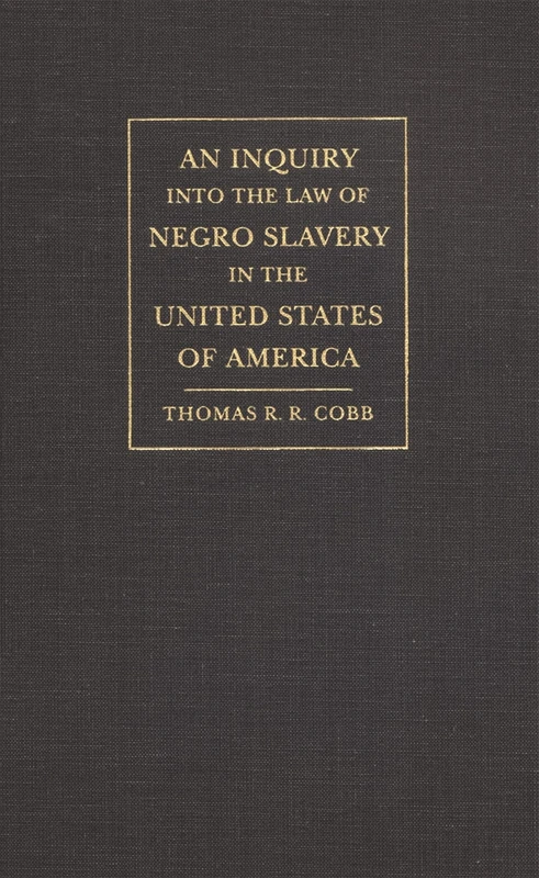 An Inquiry into the Law of Negro Slavery in the United States of America