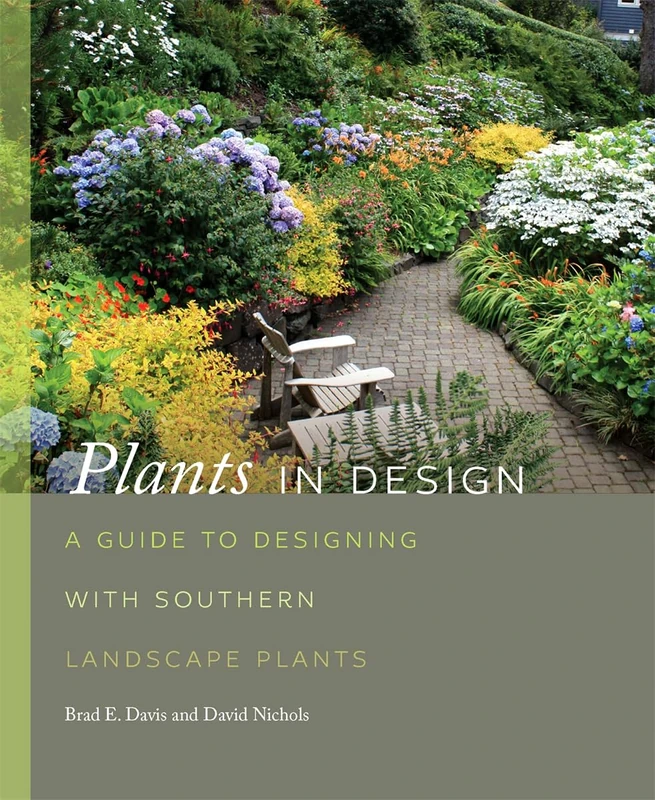 Plants in Design: A Guide to Designing with Southern Landscape Plants: 49 (Wormsloe Foundation Nature Books)