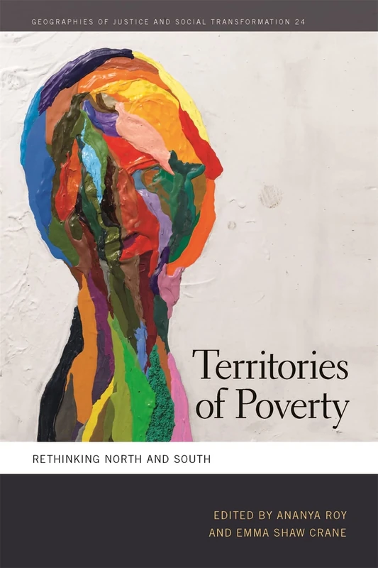 Territories of Poverty: Rethinking North and South (Geographies of Justice and Social Transformation): 24