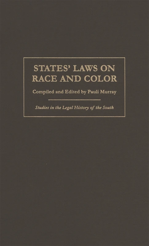 States' Laws on Race and Color (Studies in the Legal History of the South)