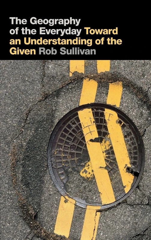 Geography of the Everyday: Toward an Understanding of the Given - Image 1