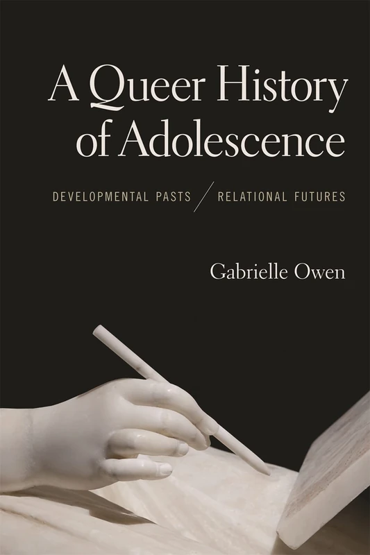 A Queer History of Adolescence - University of Georgia Press