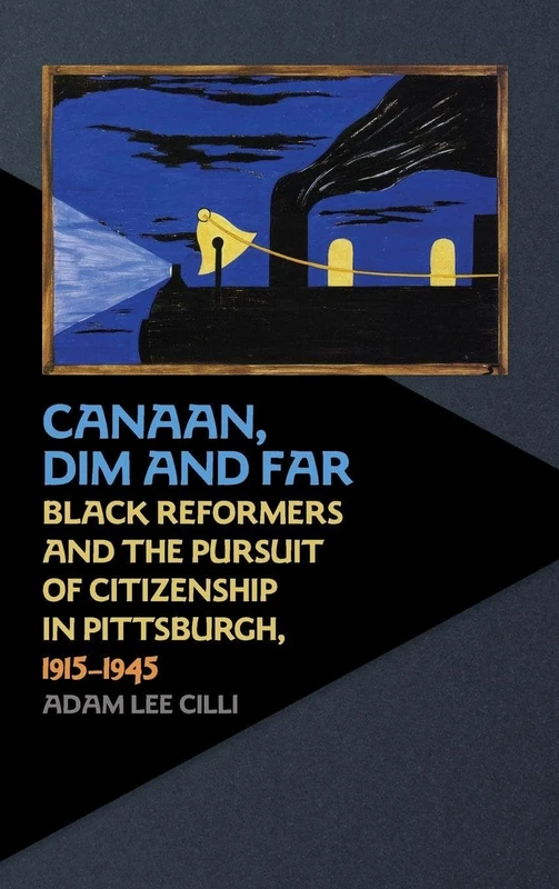 Canaan, Dim and Far - Black Reformers in Pittsburgh History - Image 1