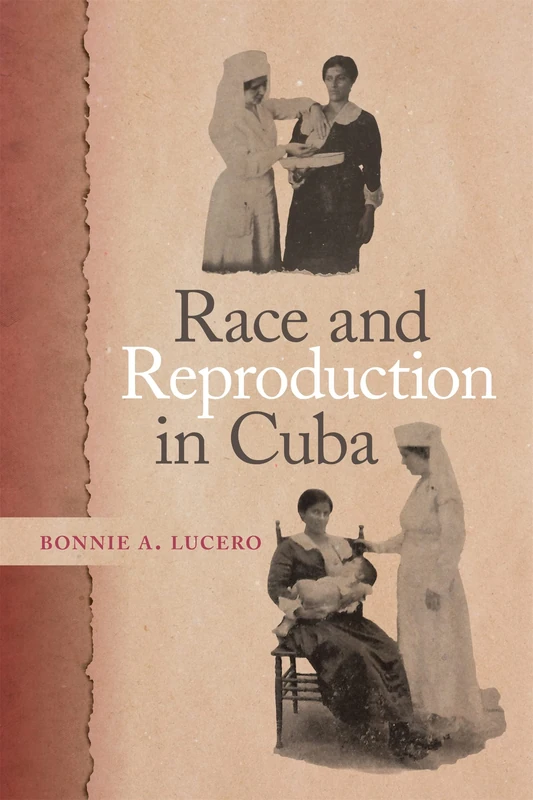Race and Reproduction in Cuba - University of Georgia Press