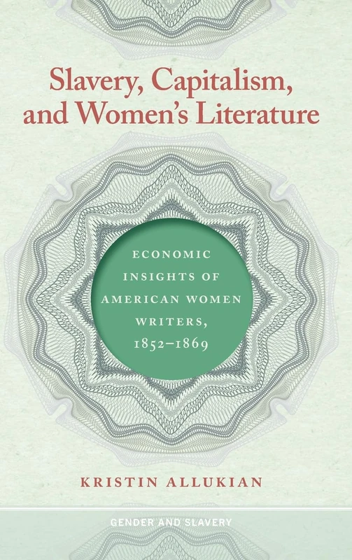 Slavery, Capitalism, and Women's Literature - UGA Press