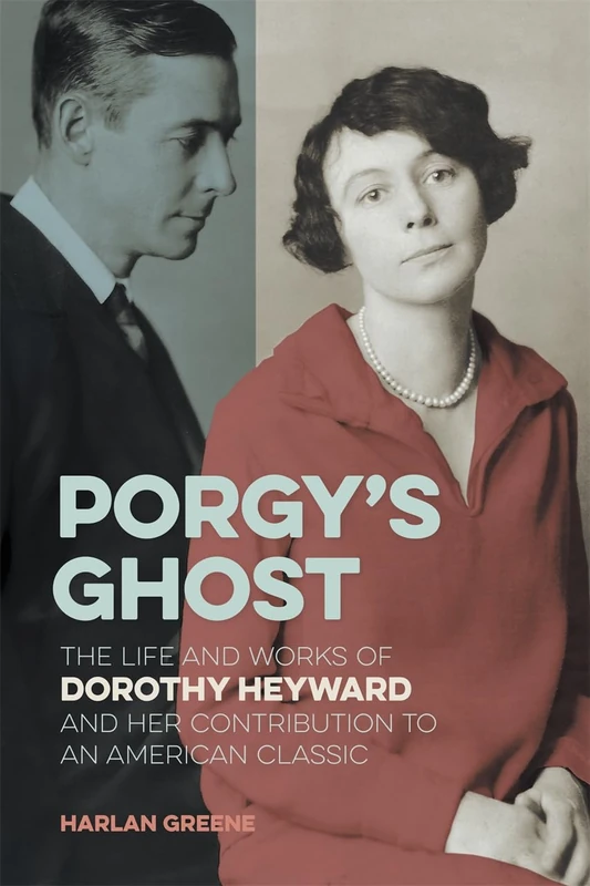 Porgy’s Ghost: The Life and Works of Dorothy Heyward and Her Contribution to an American Classic - Image 1