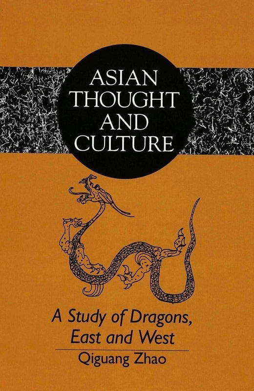 A Study of Dragons, East and West: 11 (Asian Thought and Culture)