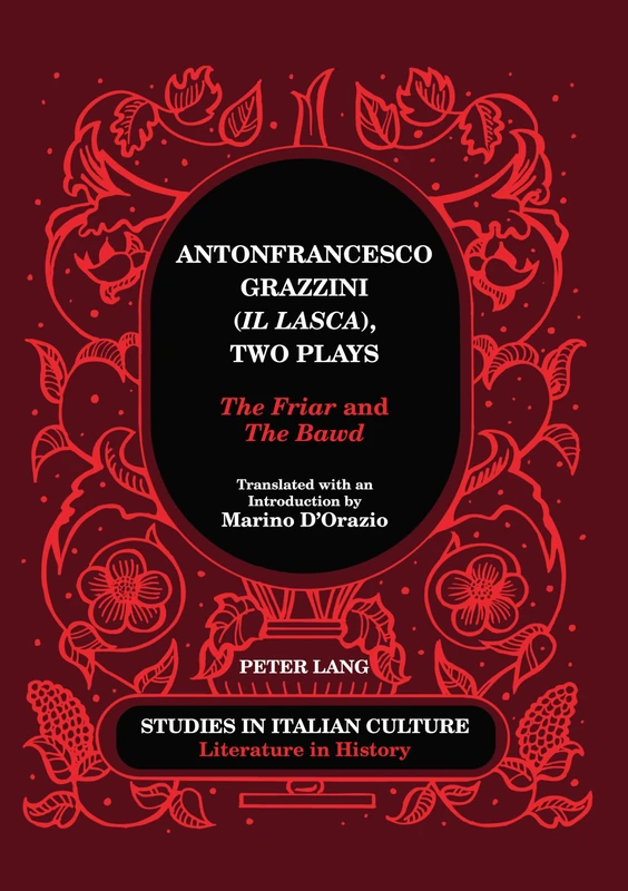 Antonfrancesco Grazzini («Il Lasca»), Two Plays: «The Friar» and «The Bawd» – Translated with an Introduction by Marino D’Orazio: 23 (Studies in Italian Culture: Literature in History) - Image 1