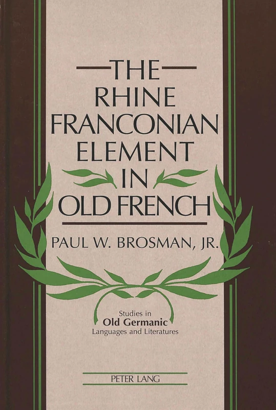 The Rhine Franconian Element in Old French: 5 (Studies in Old Germanic Languages and Literature)