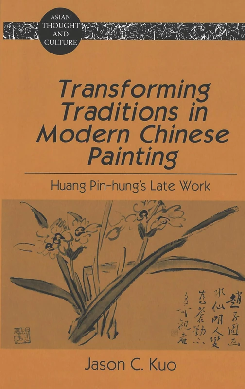 Transforming Traditions in Modern Chinese Painting: Huang Pin-Hung's Late Work: 35 (Asian Thought and Culture) - Image 1