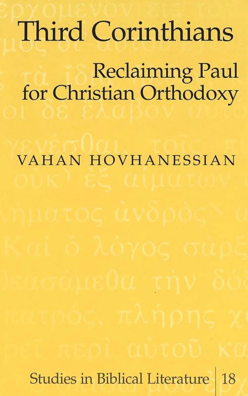 Third Corinthians: Reclaiming Paul for Christian Orthodoxy: 18 (Studies in Biblical Literature)