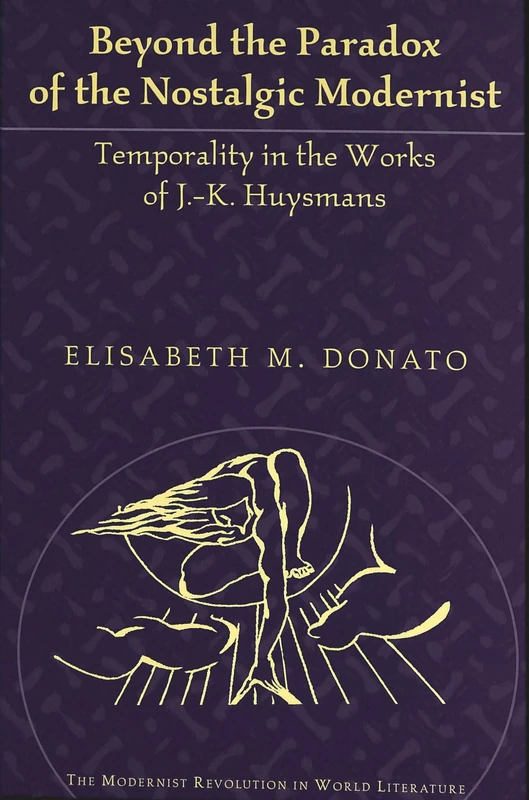 Beyond the Paradox of the Nostalgic Modernist: Temporality in the Works of J.-K. Huysmans: 2 (The Modernist Revolution in World Literature) - Image 1