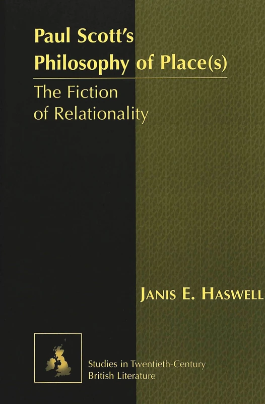 Paul Scott's Philosophy of Place(s): The Fiction of Relationality: 5 (Studies in Twentieth-Century British Literature) - Image 1