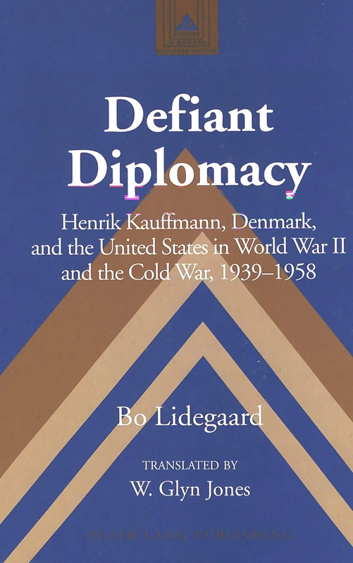 Defiant Diplomacy - Henrik Kauffmann and US-Denmark Relations