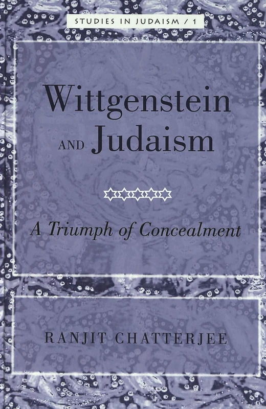 Wittgenstein and Judaism: A Triumph of Concealment: 1 (Studies in Judaism)