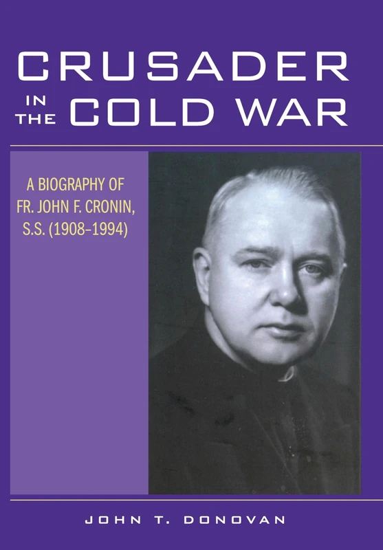 Crusader in the Cold War: A Biography of Fr. John F. Cronin, S.S. (1908-1994) - Image 1
