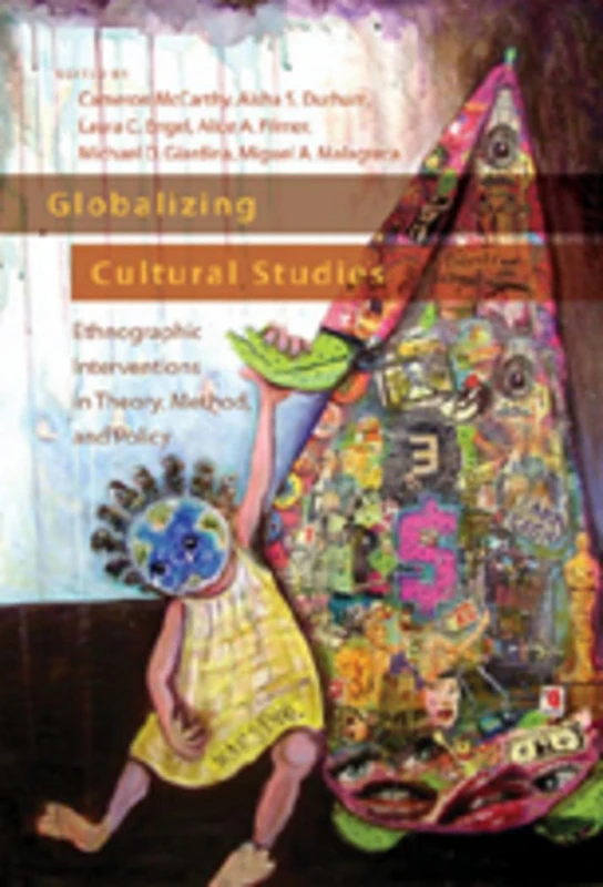 Globalizing Cultural Studies: Ethnographic Interventions in Theory, Method, and Policy: 16 (Intersections in Communications and Culture Global Approaches and Transdisciplinary Perspectives) - Image 1