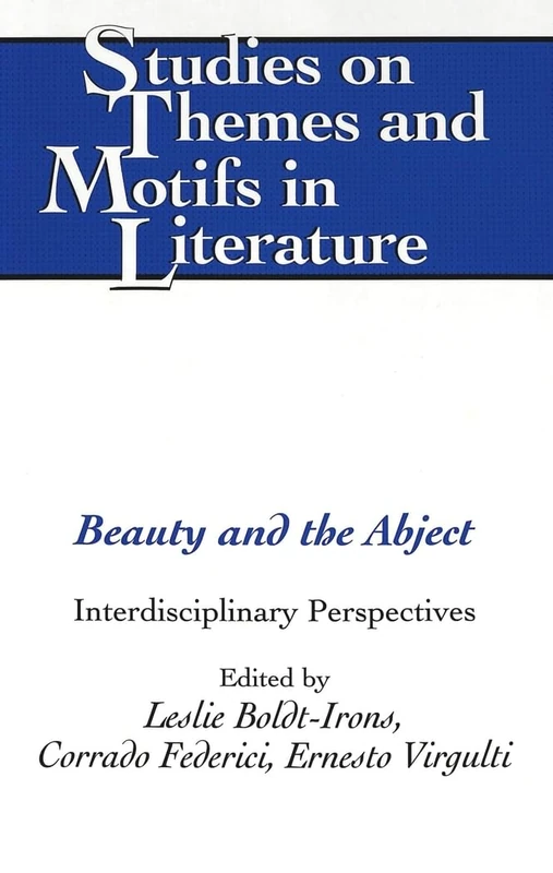 Beauty and the Abject: Interdisciplinary Perspectives: 88 (Studies on Themes and Motifs in Literature) - Image 1