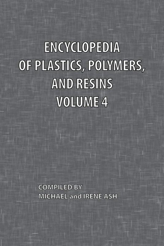 Encyclopedia of Plastics, Polymers, and Resins Volume 4