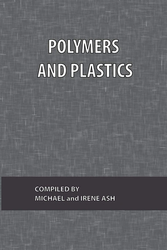 Polymers and Plastics: What Every Technologist Wants To Know Volume 6