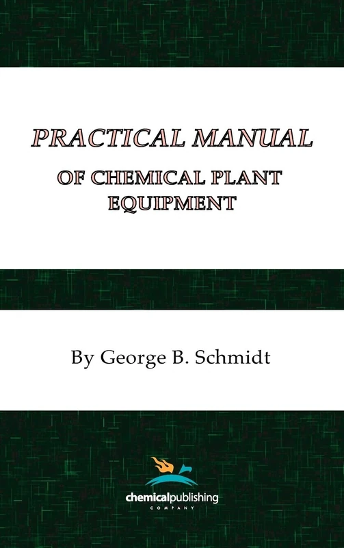 Practical Manual of Chemical Plant Equipment