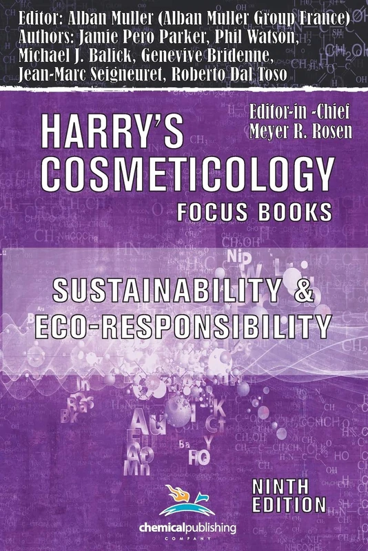 Sustainability and Eco-Responsibility - Advances in the Cosmetic Industry (Harry's Cosmeticology Focus Books)