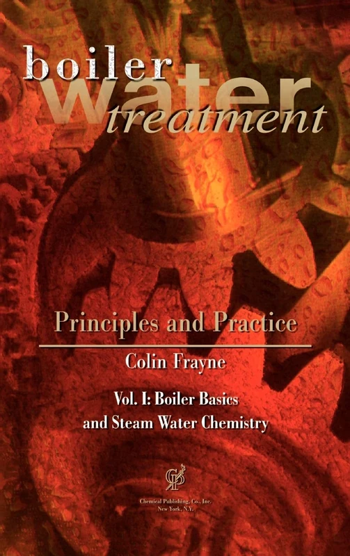 Boiler Water Treatment: Principles and Practice: Vol. I: Boiler Basics and Steam Water Chemistry - Image 1
