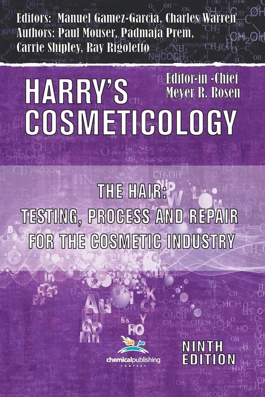The Hair: Testing, Process and Repair for the Cosmetic Industry (Harry's Cosmeticology Focus Books)