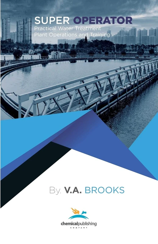 Super Operator: Practical Water Treatment, Plant Operations and Training