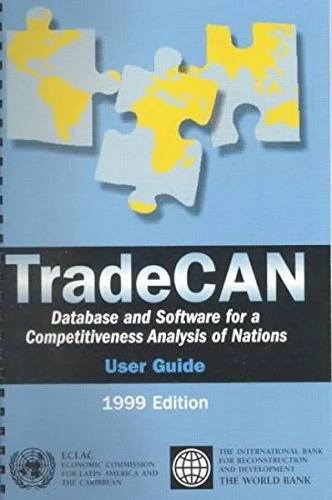 Trade Can Database & Software for a Competitive: Database and Software for a Competitiveness Analysis of Nations : User Guide