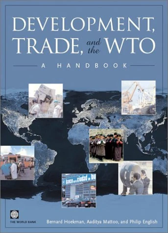 Development, Trade and the WTO: A Handbook (World Bank Trade and Development Series)