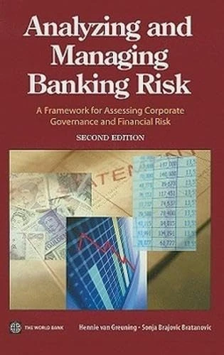 Analyzing and Managing Banking Risk: A Framework for Assessing Corporate Governance and Financial Risk