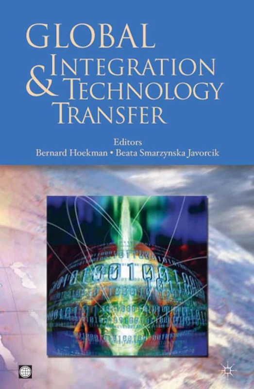 GLOBAL INTEGRATION & TECHNOLOGY TRANSFER (World Bank Trade and Development Series)