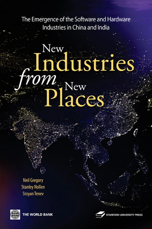 New Industries from New Places: The Emergence of the Hardware and Software Industries in China and India