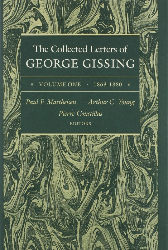 The Collected Letters of George Gissing, Vol. 1: 1863-1880