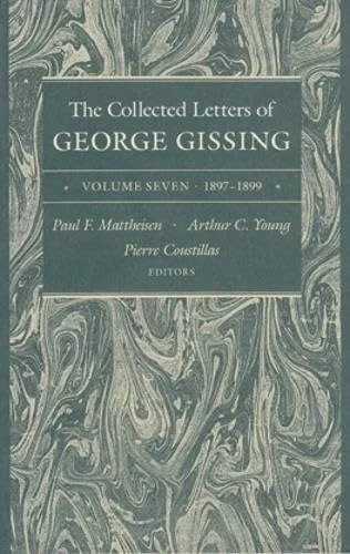 The Collected Letters of George Gissing, Vol. 7: 1897-1899