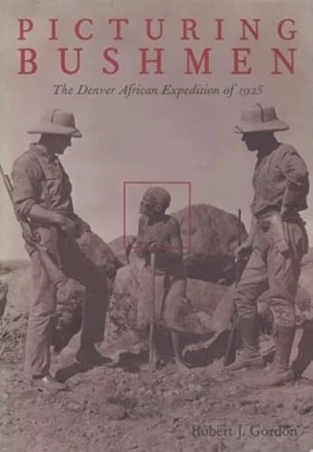 Picturing Bushmen: The Denver African Expedition of 1925