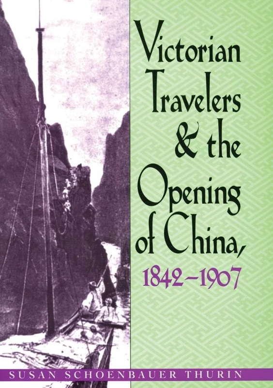 Victorian Travelers and the Opening of China 1842–1907 - Image 1