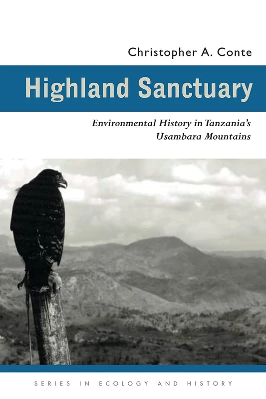 Highland Sanctuary: Environmental History in Tanzania’s Usambara Mountains (Series in Ecology and History) - Image 1