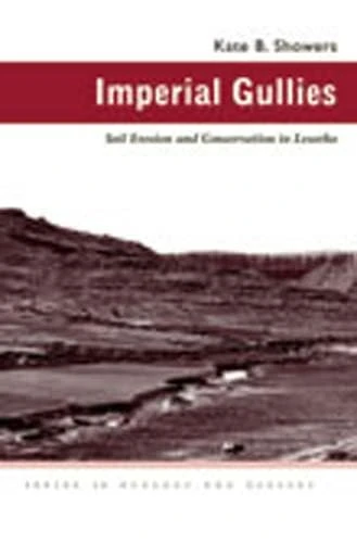 Imperial Gullies: Soil Erosion and Conservation in Lesotho (Series in Ecology and History) - Image 1