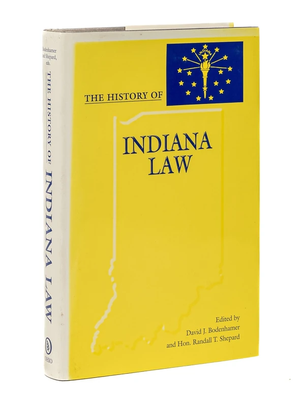 The The History of Indiana Law (Series on Law, Society, and Politics in the Midwest)