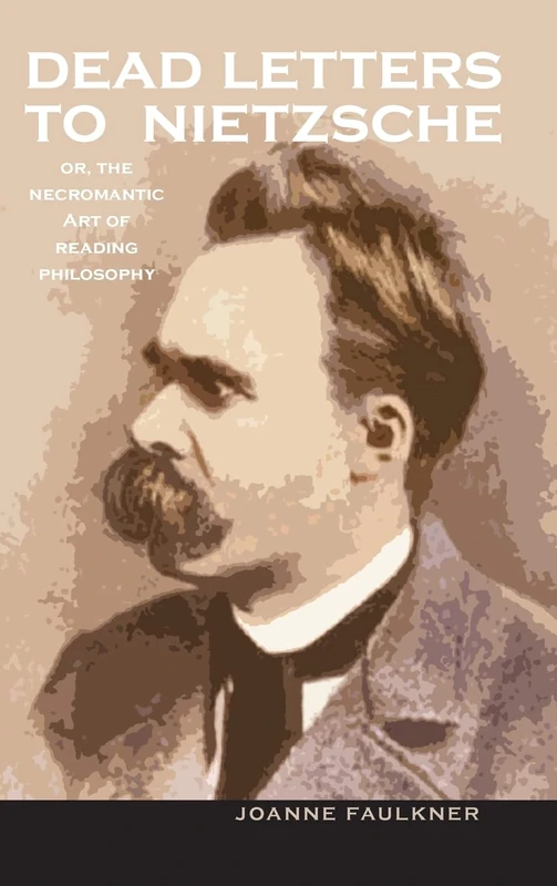 Dead Letters to Nietzsche, or the Necromantic Art of Reading Philosophy: Volume 38 (Series in Continental Thought) - Image 1