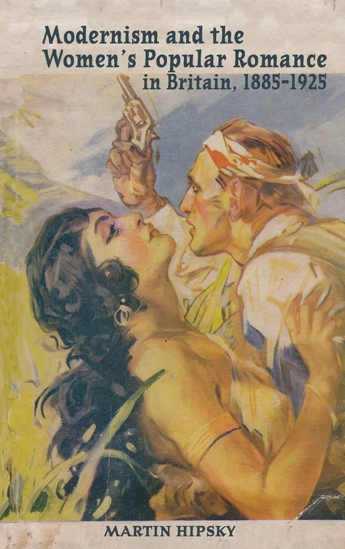 Modernism and the Women’s Popular Romance in Britain, 1885-1925