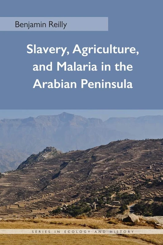 Slavery, Agriculture, and Malaria in the Arabian Peninsula (Series in Ecology and History) - Image 1