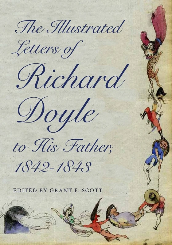 The The Illustrated Letters of Richard Doyle to His Father, 1842–1843 (Series in Victorian Studies)