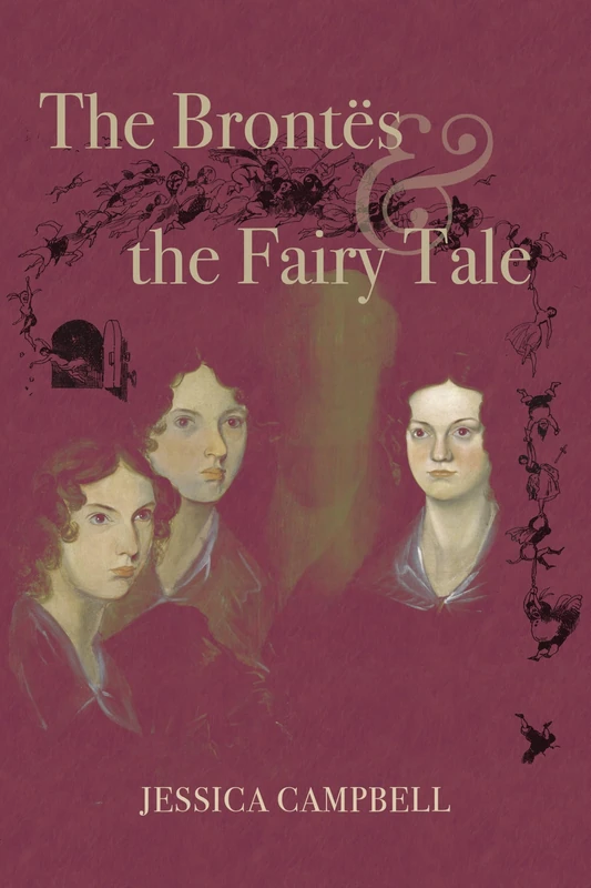 The Brontës and the Fairy Tale (Series in Victorian Studies)