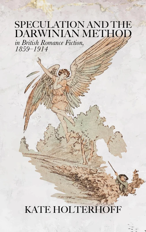 Speculation and the Darwinian Method in British Romance Fiction, 1859-1914 (Series in Victorian Studies)