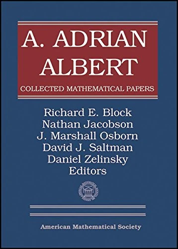 A. Adrian Albert: Collected Mathematical Papers (set): Vol 3 (Collected Works Series): Associative Algebras and Riemann Matrices : Nonassociative Algebras and Miscellany