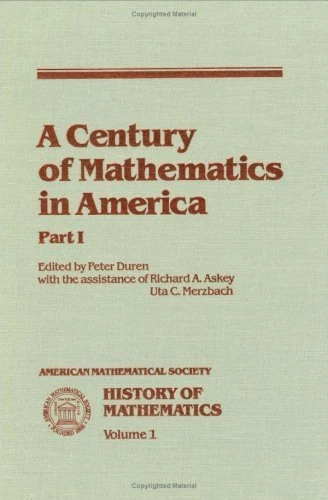 A Century of Mathematics in America, Part I: Pt. 1 (amsns AMS non-series title): 001